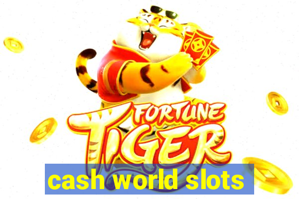 cash world slots